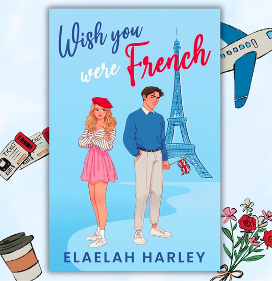 Wish You Were French - Signed | Elaelah Harley