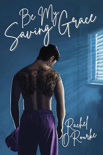 Be My Saving Grace - Signed | Rachel O’Rourke