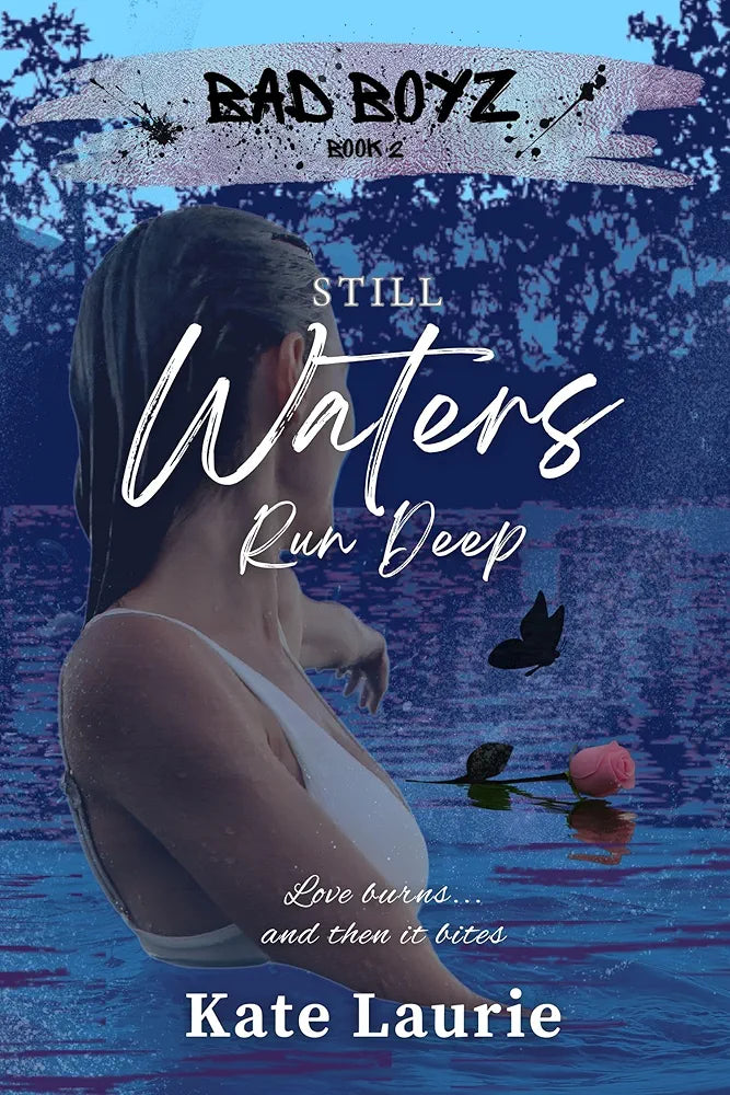 Bad Boyz - Still Waters Run | Signed Paperback | Kate Laurie