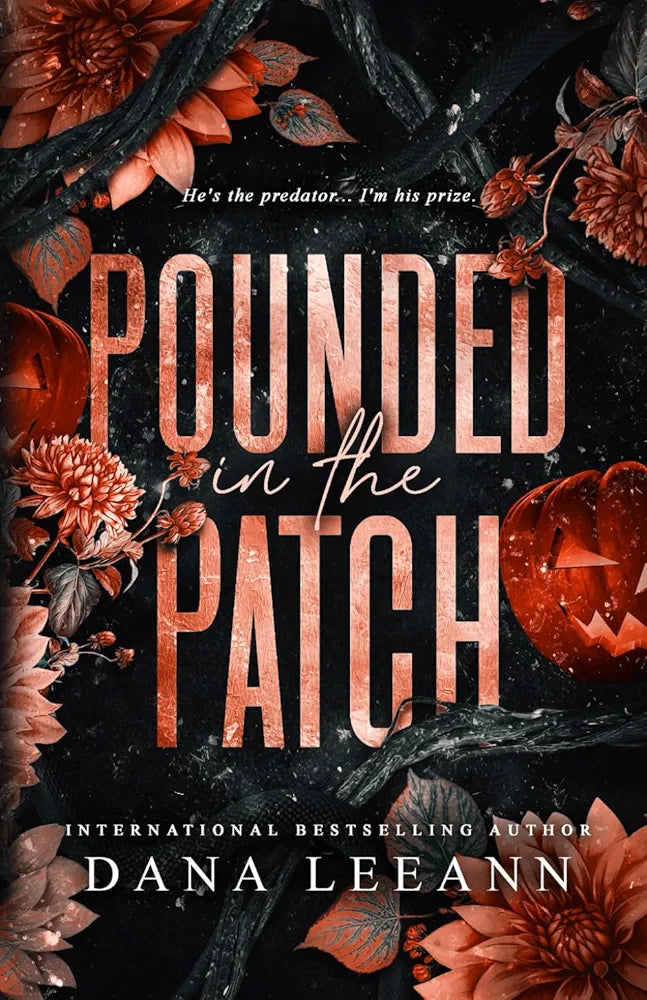 Pounded In The Patch | Dark Edition | Dana Leeann