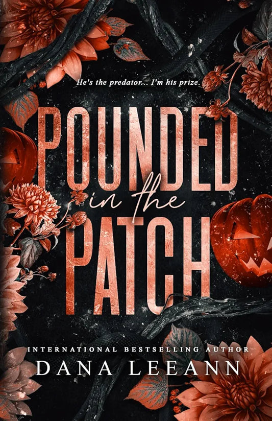 Pounded In The Patch | Dark Edition | Dana Leeann