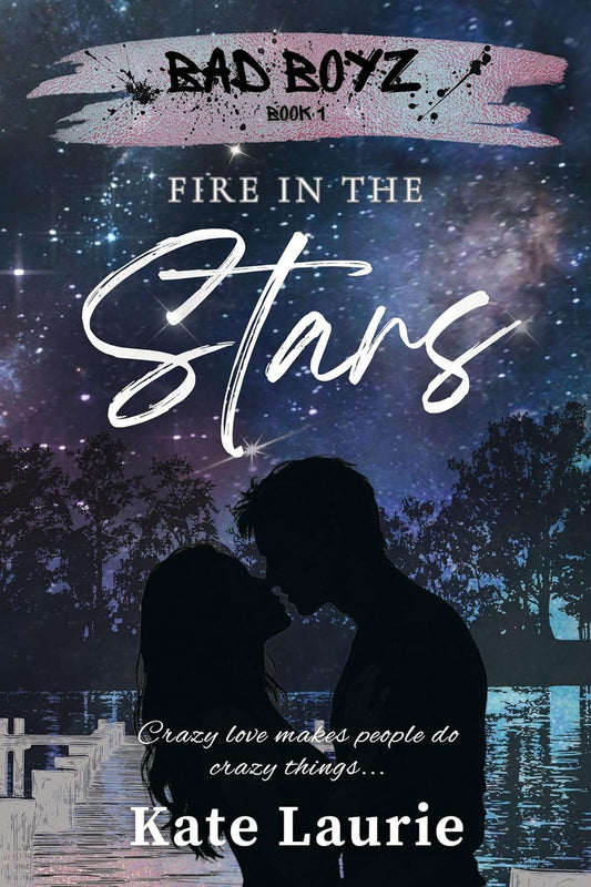 Bad Boyz - Fire In The Stars | Signed Paperback | Kate Laurie